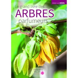 Le Grand Livre des Arbres parfumeurs