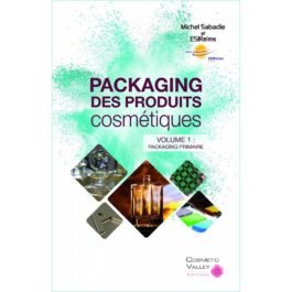 Packaging des produits cosmétiques – Volume 1 : Packaging primaire